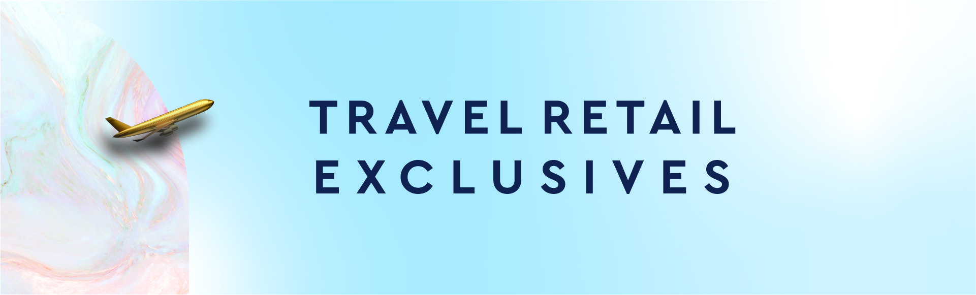 Travel Retail Exclusives